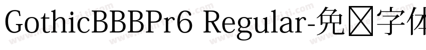 GothicBBBPr6 Regular字体转换